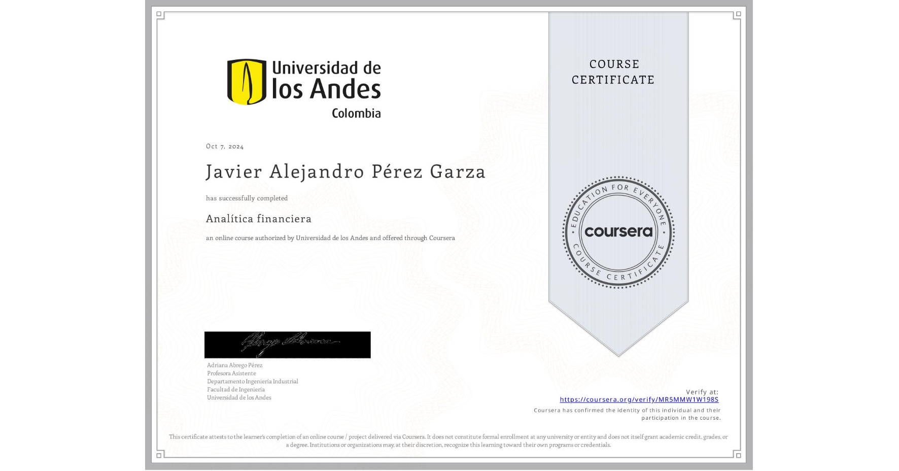 View certificate for Javier Alejandro Pérez Garza, Analítica financiera​, an online non-credit course authorized by Universidad de los Andes and offered through Coursera
