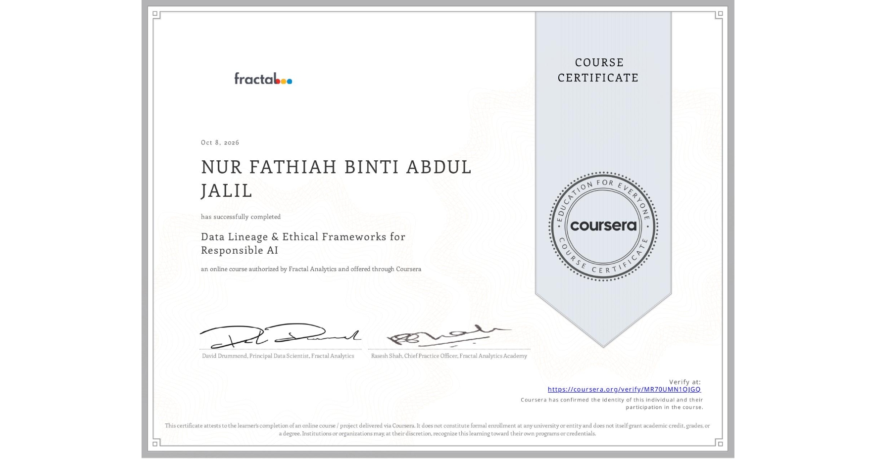 View certificate for NUR FATHIAH BINTI ABDUL JALIL, Data Lineage & Ethical Frameworks for Responsible AI, an online non-credit course authorized by Fractal Analytics and offered through Coursera