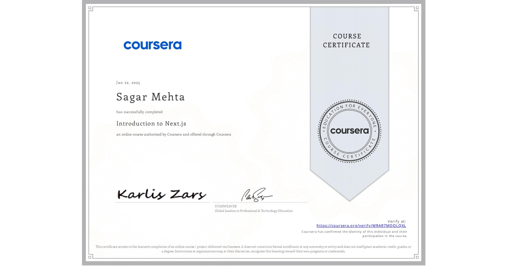 View certificate for Sagar Mehta, Introduction to Next.js, an online non-credit course authorized by Coursera and offered through Coursera