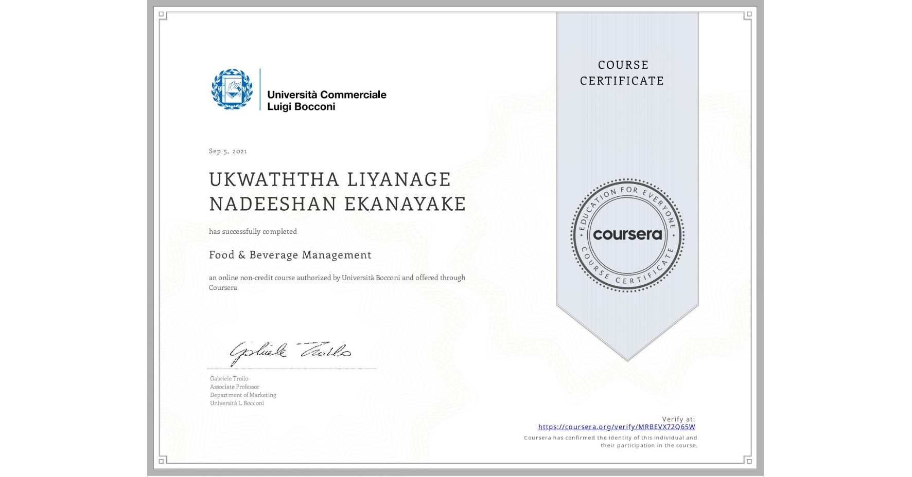 View certificate for UKWATHTHA LIYANAGE NADEESHAN  EKANAYAKE, Food & Beverage Management, an online non-credit course authorized by Università Bocconi and offered through Coursera