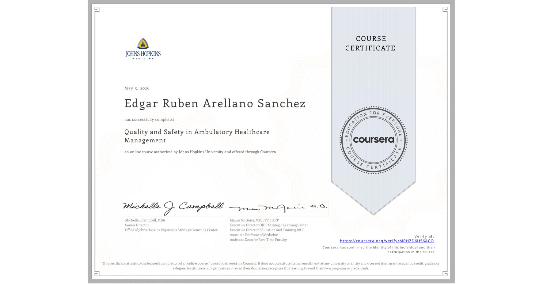 View certificate for Edgar Ruben Arellano Sanchez, Quality and Safety in Ambulatory Healthcare Management, an online non-credit course authorized by Johns Hopkins University and offered through Coursera