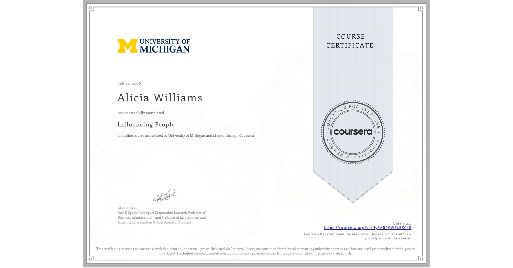 View certificate for Alicia Williams, Influencing People, an online non-credit course authorized by University of Michigan and offered through Coursera