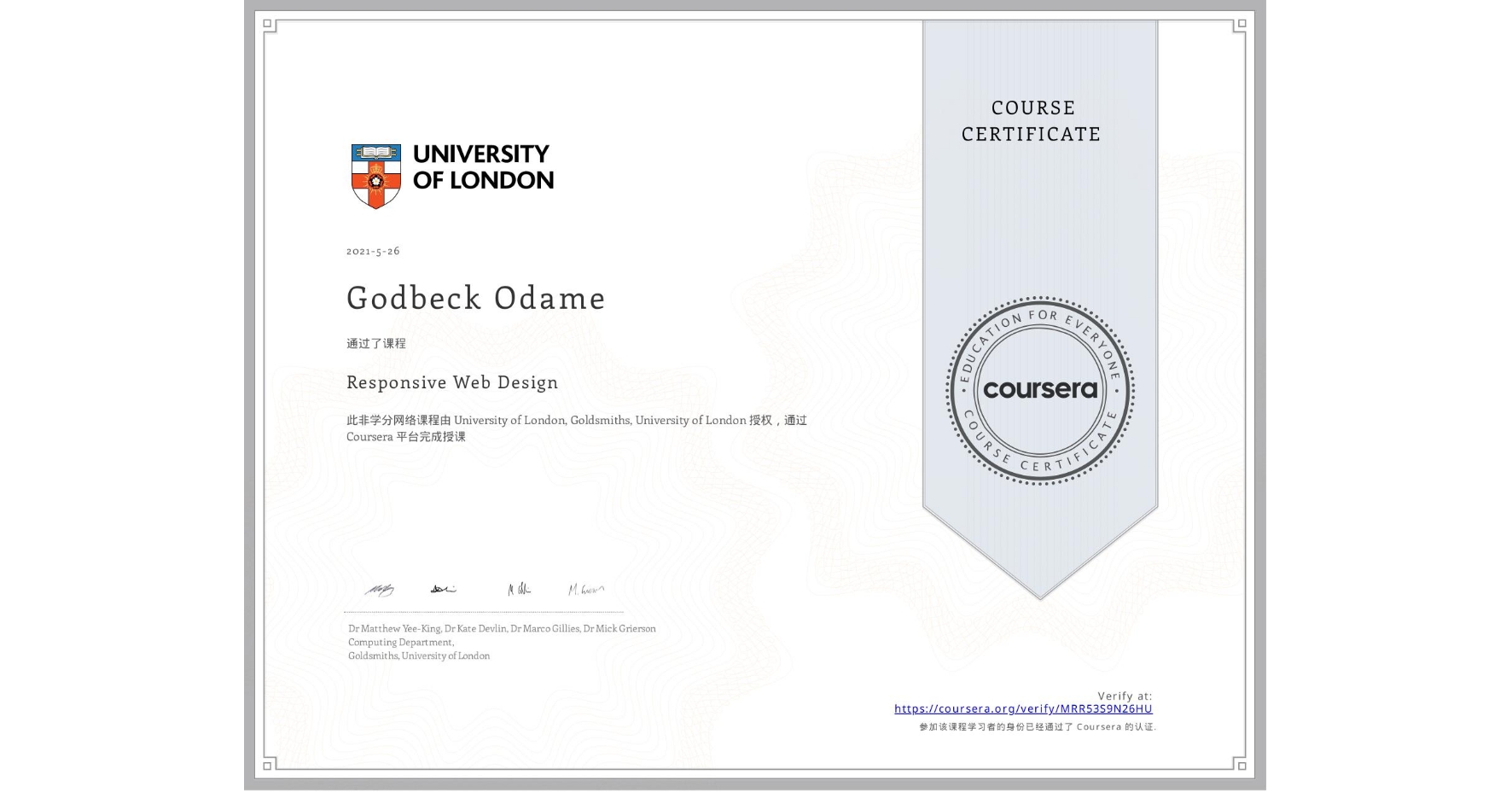 View certificate for Godbeck Odame, Responsive Web Design, an online non-credit course authorized by University of London & Goldsmiths, University of London and offered through Coursera