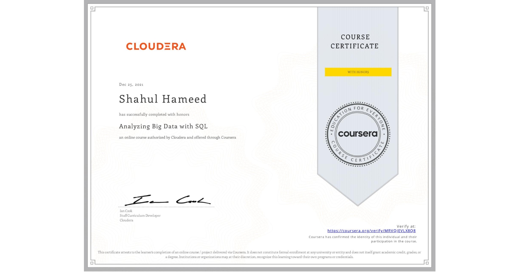 View certificate for Shahul Hameed, Analyzing Big Data with SQL, an online non-credit course authorized by Cloudera and offered through Coursera