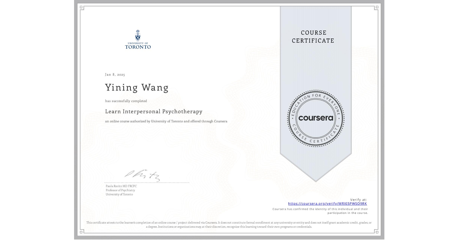 View certificate for Yining Wang, Learn Interpersonal Psychotherapy, an online non-credit course authorized by University of Toronto and offered through Coursera