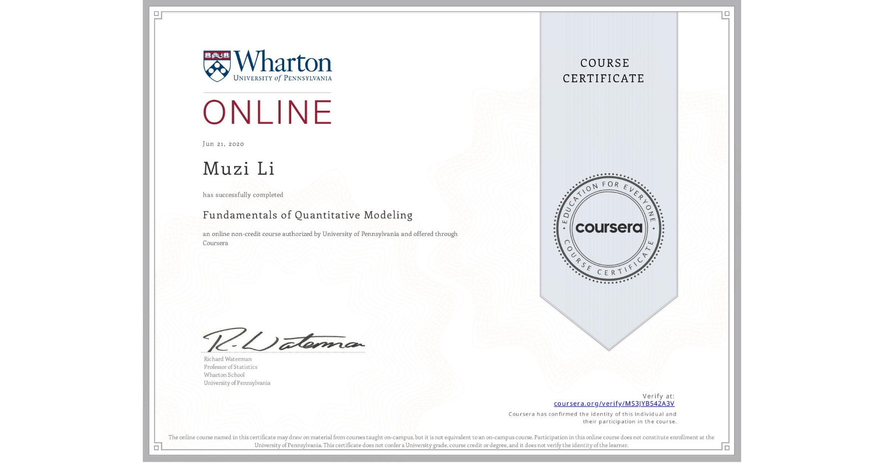 View certificate for Muzi Li, Fundamentals of Quantitative Modeling, an online non-credit course authorized by University of Pennsylvania and offered through Coursera