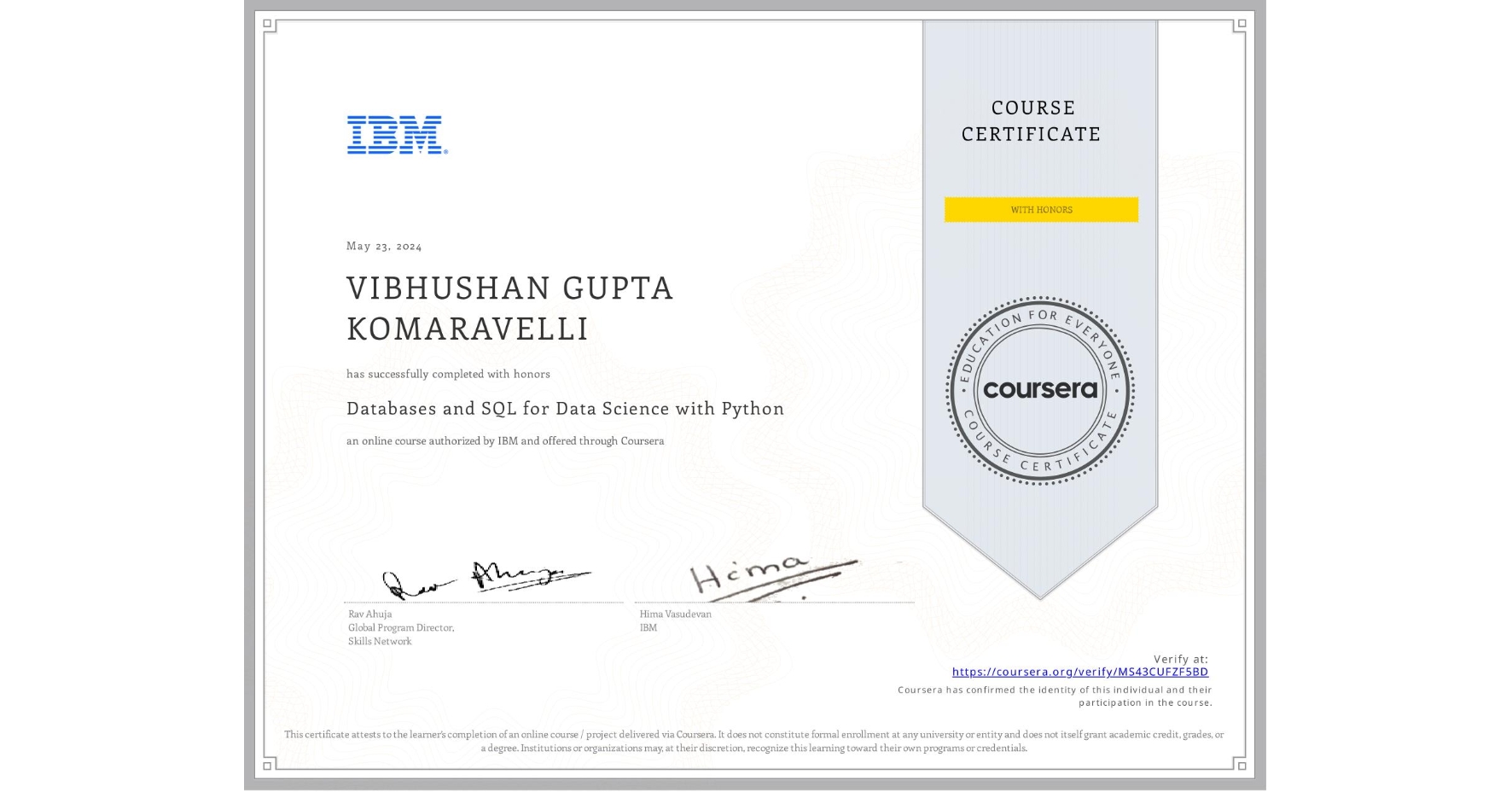 View certificate for VIBHUSHAN GUPTA  KOMARAVELLI, Databases and SQL for Data Science with Python, an online non-credit course authorized by IBM and offered through Coursera