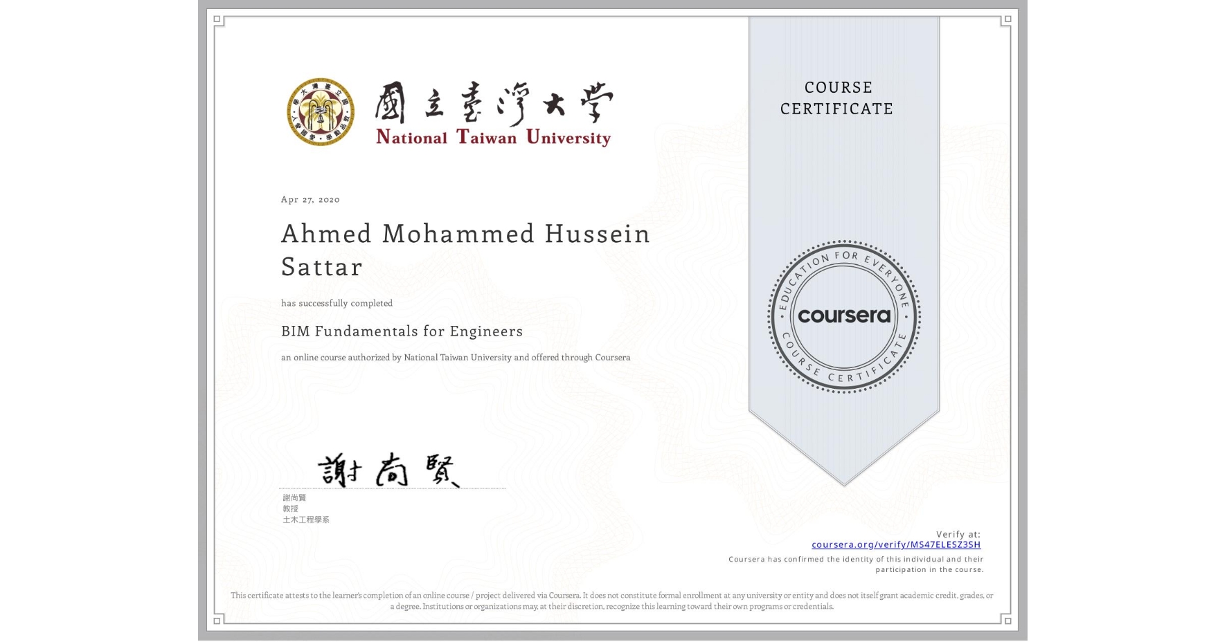 View certificate for Ahmed Mohammed Hussein Sattar, BIM Fundamentals for Engineers, an online non-credit course authorized by National Taiwan University and offered through Coursera