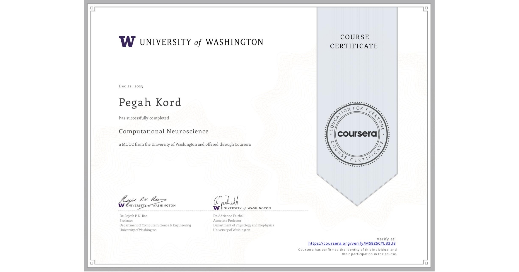 View certificate for Pegah Kord, Computational Neuroscience, an online non-credit course authorized by University of Washington and offered through Coursera