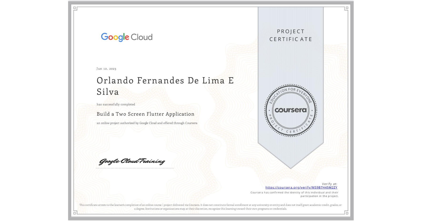 View certificate for Orlando Fernandes De Lima E Silva, Build a Two Screen Flutter Application, an online non-credit course authorized by Google Cloud and offered through Coursera