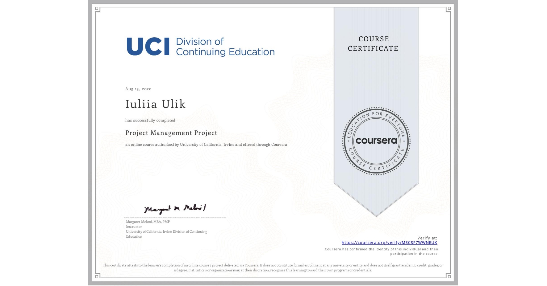 View certificate for Iuliia Ulik, Project Management Project, an online non-credit course authorized by University of California, Irvine and offered through Coursera