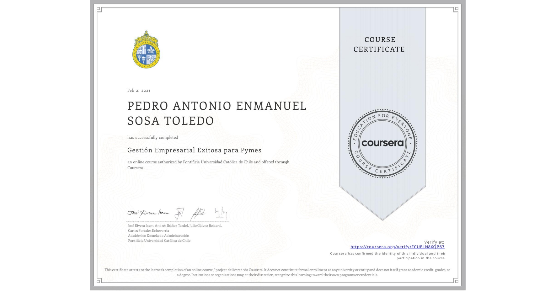 View certificate for PEDRO ANTONIO ENMANUEL SOSA TOLEDO, Gestión Empresarial Exitosa para Pymes, an online non-credit course authorized by Pontificia Universidad Católica de Chile and offered through Coursera