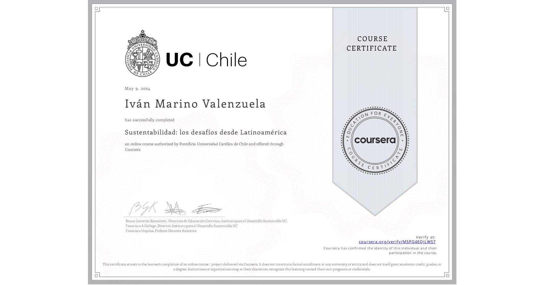 View certificate for Iván Marino Valenzuela, Sustentabilidad: los desafíos desde Latinoamérica, an online non-credit course authorized by Pontificia Universidad Católica de Chile and offered through Coursera