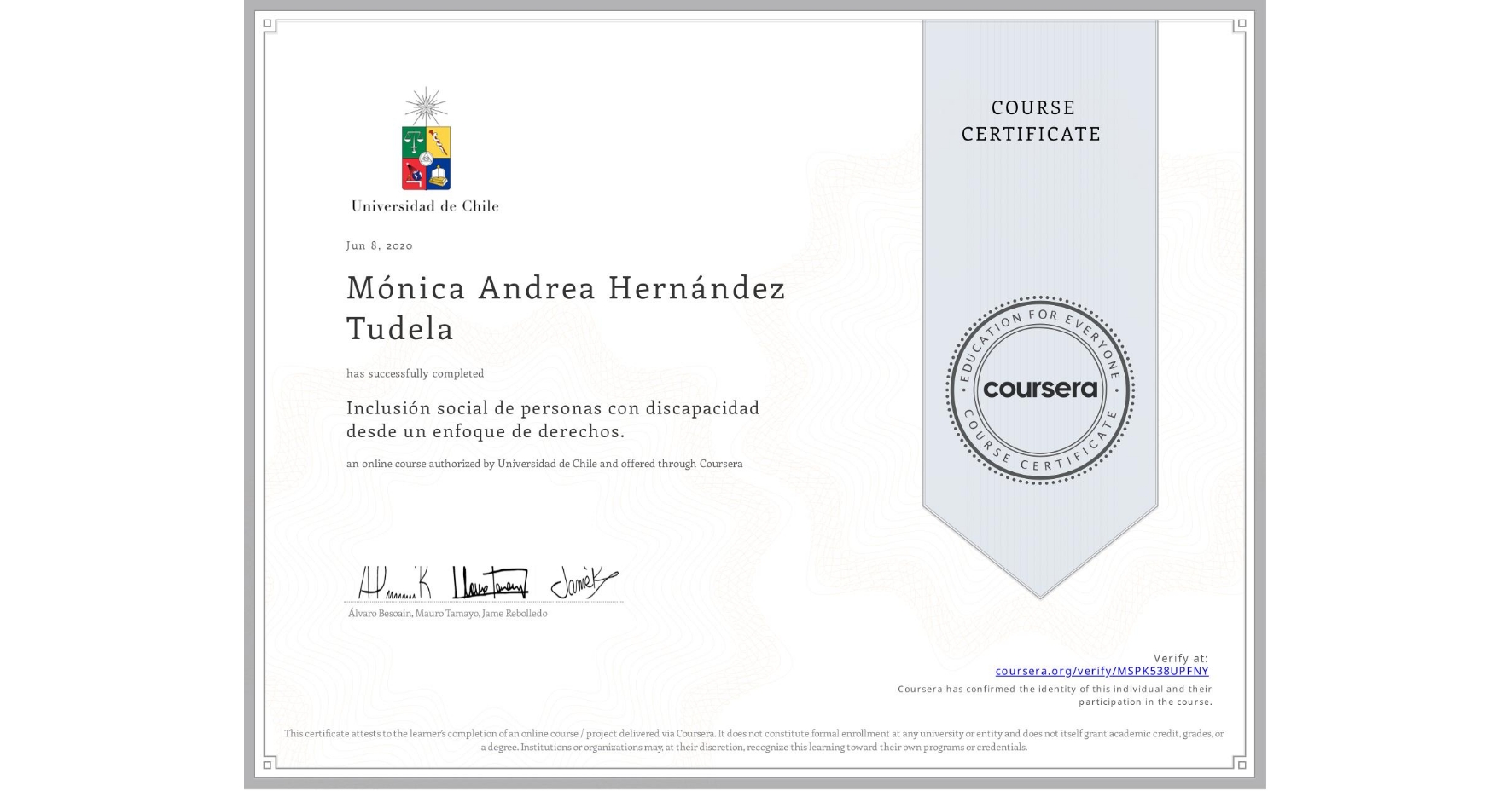 View certificate for Mónica Andrea Hernández Tudela, Inclusión social de personas con discapacidad desde un enfoque de derechos., an online non-credit course authorized by Universidad de Chile and offered through Coursera