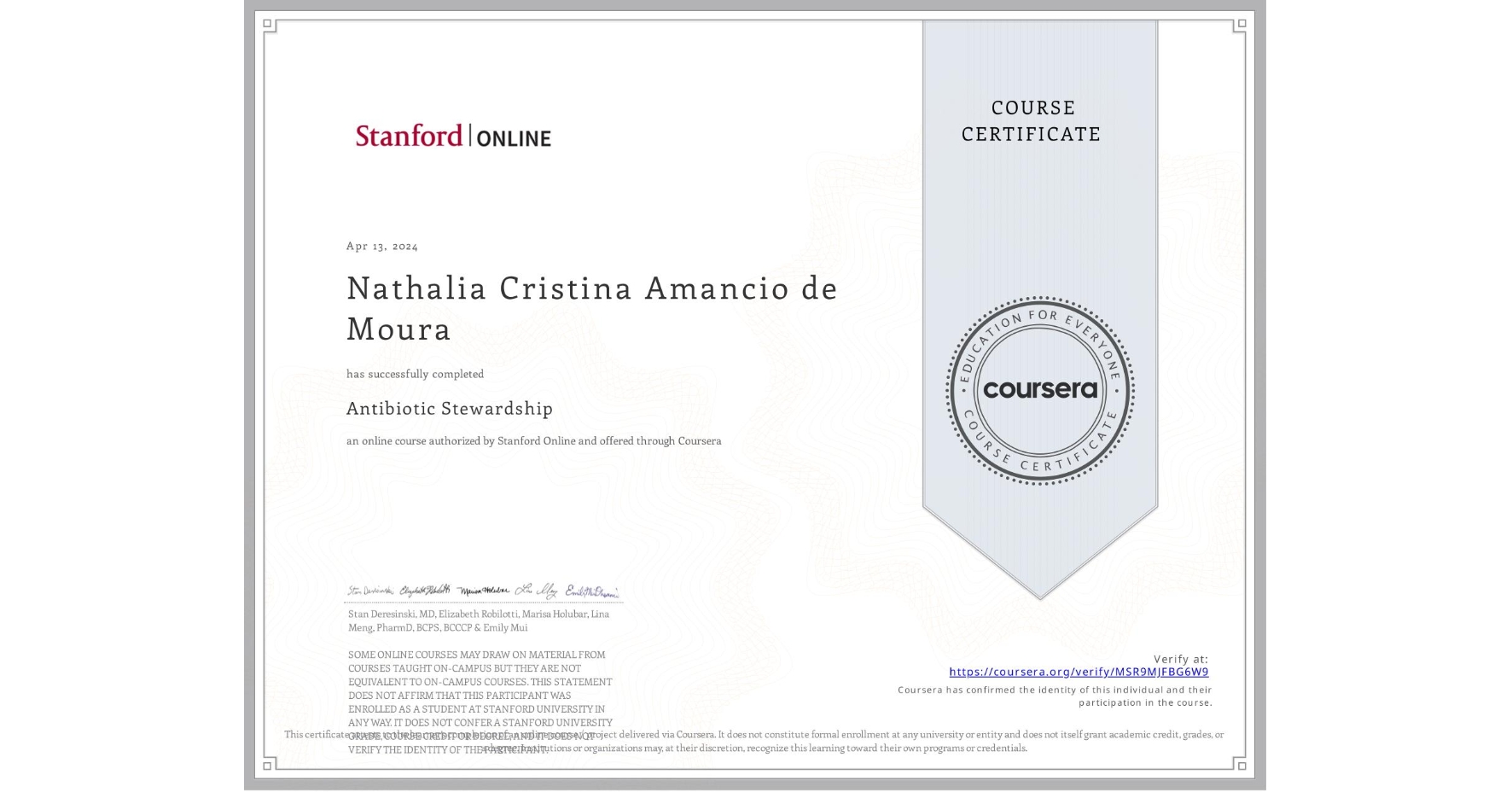View certificate for Nathalia Cristina Amancio de Moura, Antibiotic Stewardship , an online non-credit course authorized by Stanford Online and offered through Coursera