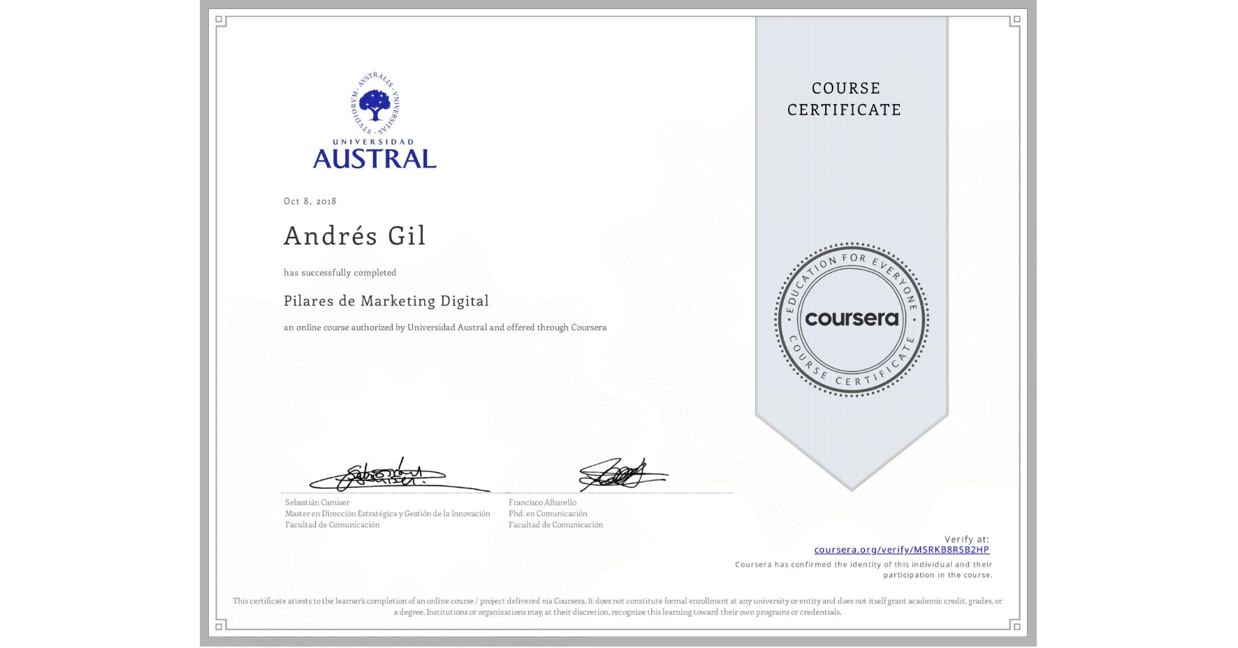 View certificate for Andrés Gil, Pilares de Marketing Digital, an online non-credit course authorized by Universidad Austral and offered through Coursera