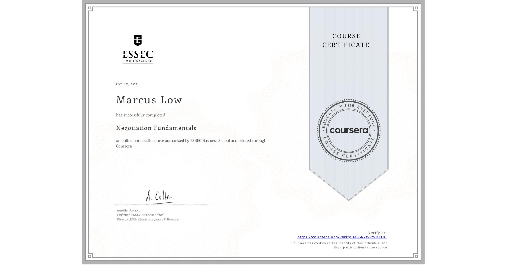 View certificate for Marcus Low, Negotiation  Fundamentals, an online non-credit course authorized by ESSEC Business School and offered through Coursera