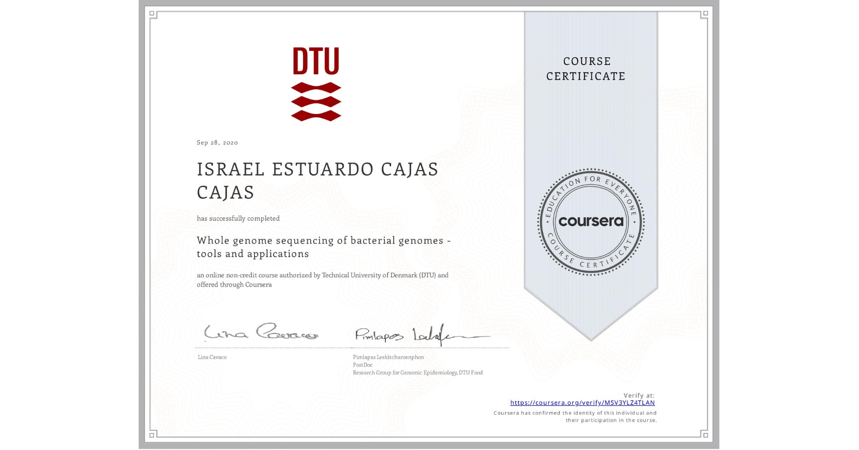View certificate for ISRAEL ESTUARDO CAJAS CAJAS, Whole genome sequencing of bacterial genomes - tools and applications, an online non-credit course authorized by Technical University of Denmark (DTU) and offered through Coursera