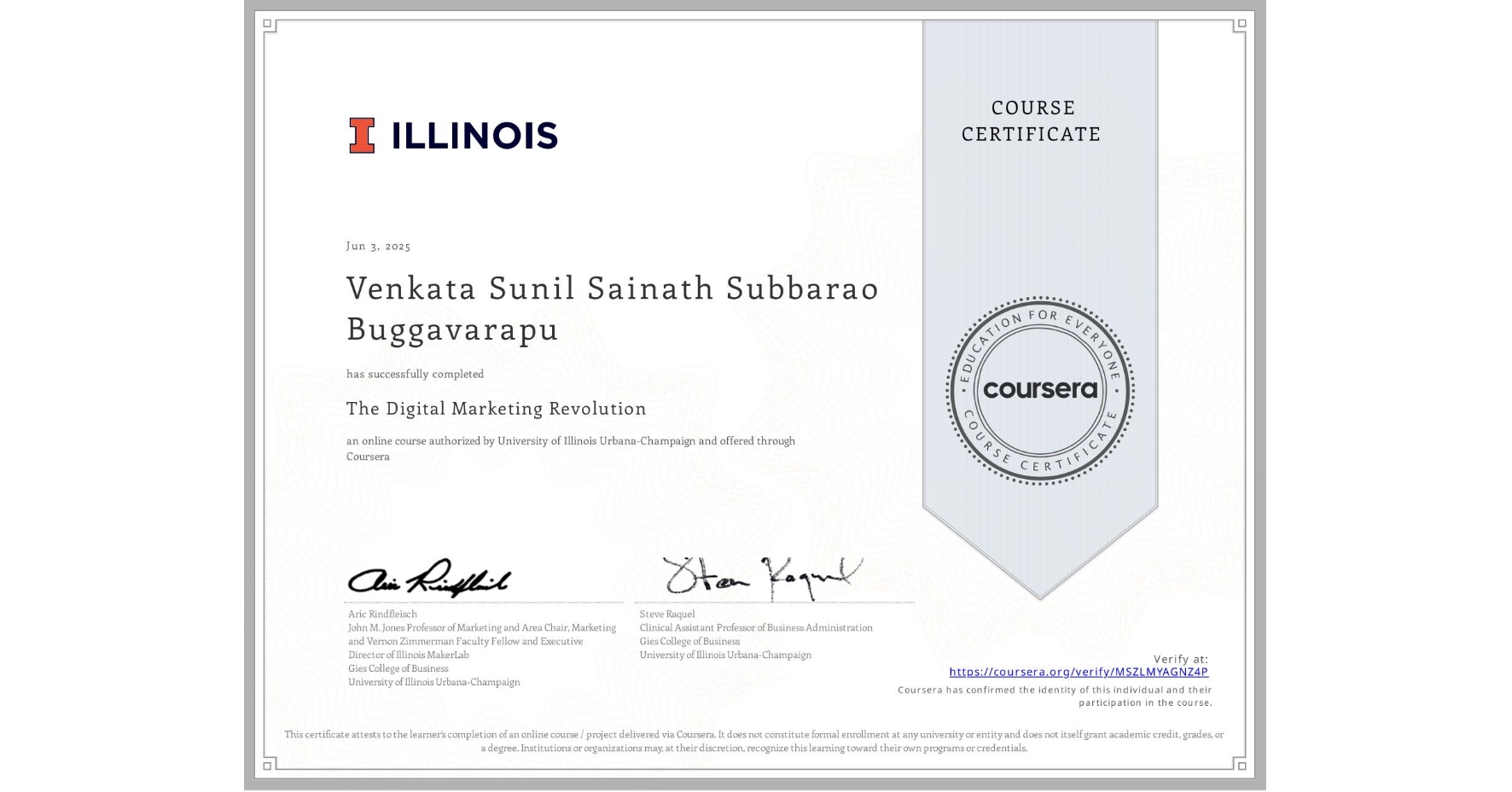 View certificate for Venkata Sunil Sainath Subbarao Buggavarapu, The Digital Marketing Revolution, an online non-credit course authorized by University of Illinois Urbana-Champaign and offered through Coursera
