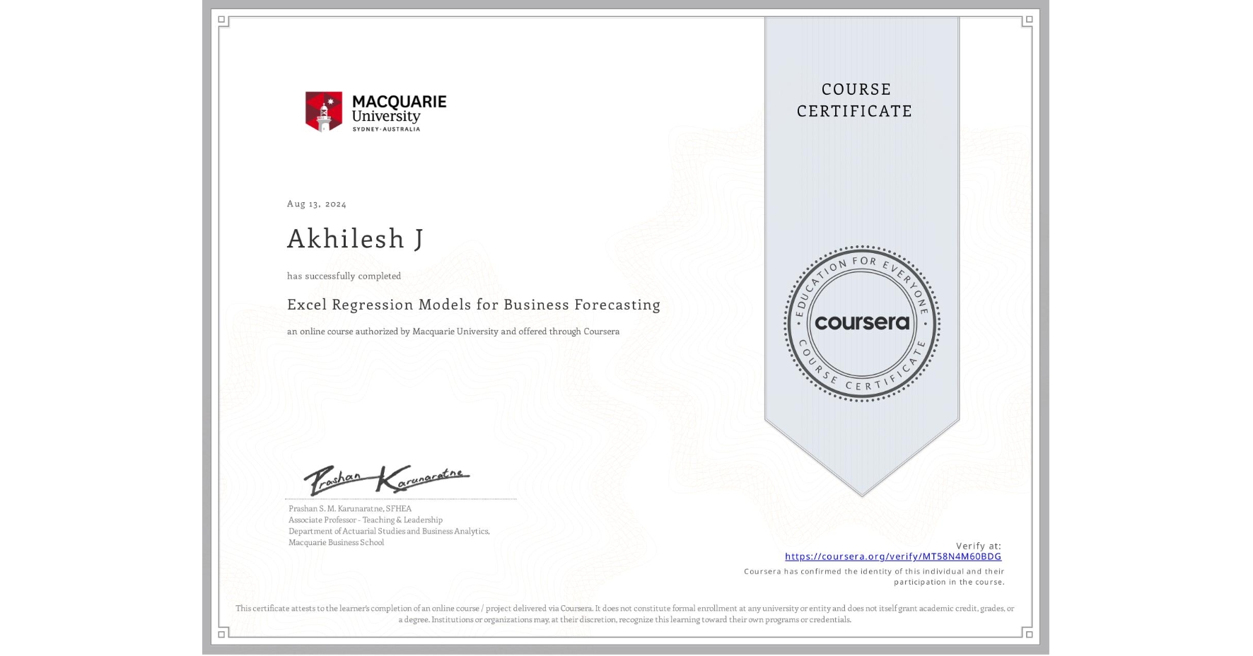 View certificate for Akhilesh J, Excel Regression Models for Business Forecasting, an online non-credit course authorized by Macquarie University and offered through Coursera
