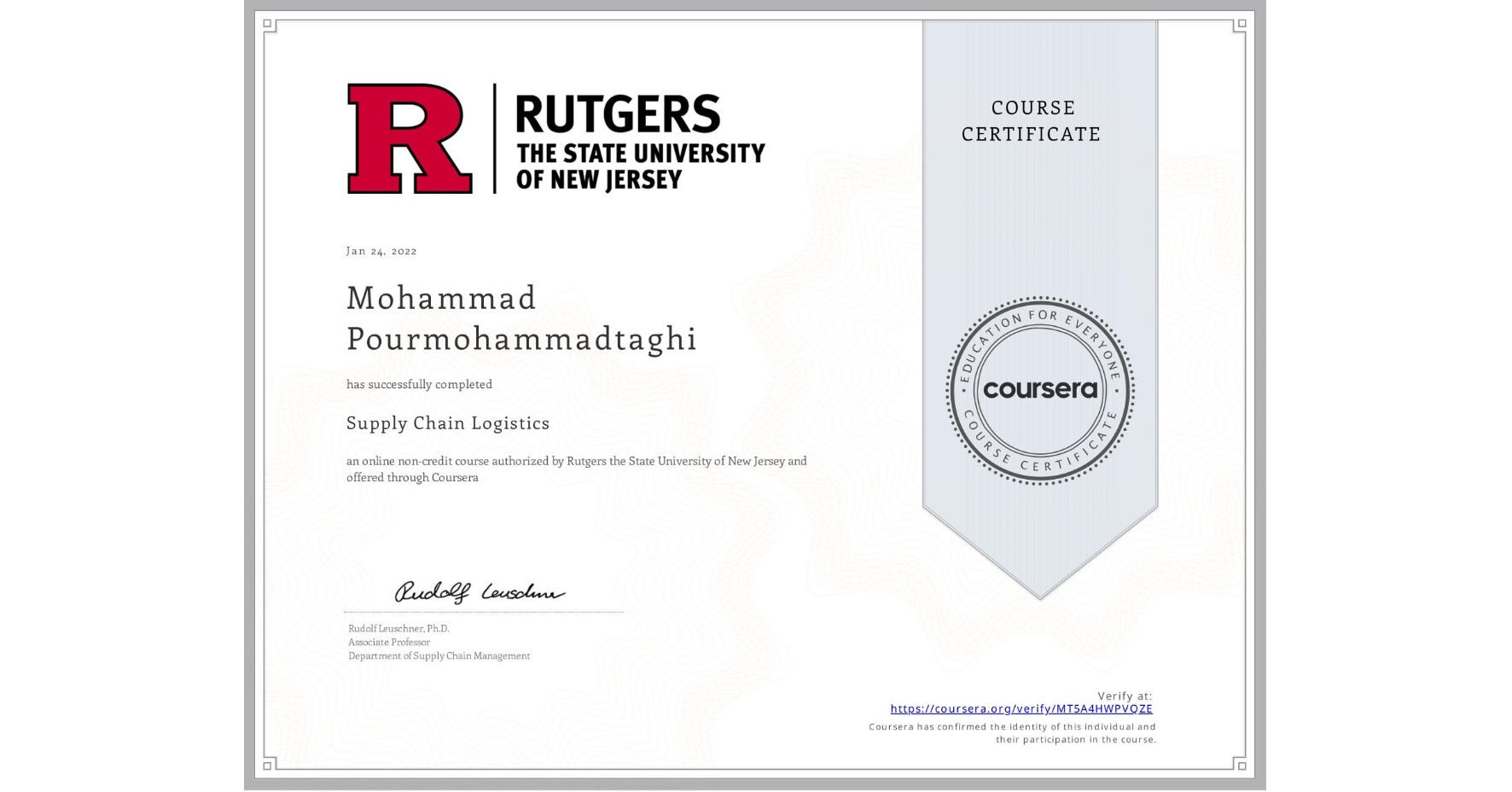 View certificate for Mohammad Pourmohammadtaghi, Supply Chain Logistics, an online non-credit course authorized by Rutgers the State University of New Jersey and offered through Coursera