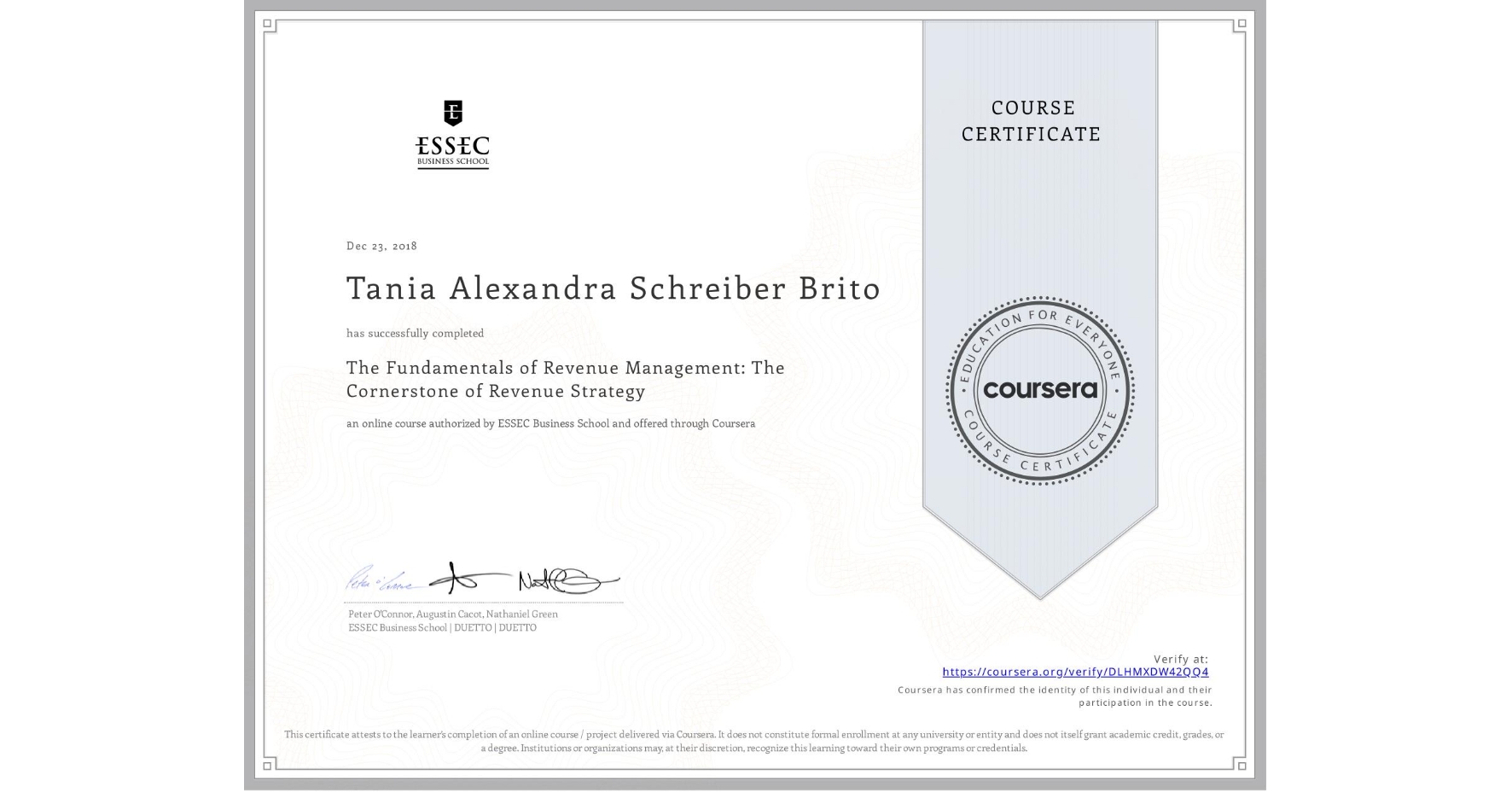 View certificate for Tania Alexandra Schreiber Brito, The Fundamentals of Revenue Management: The Cornerstone of Revenue Strategy, an online non-credit course authorized by ESSEC Business School and offered through Coursera