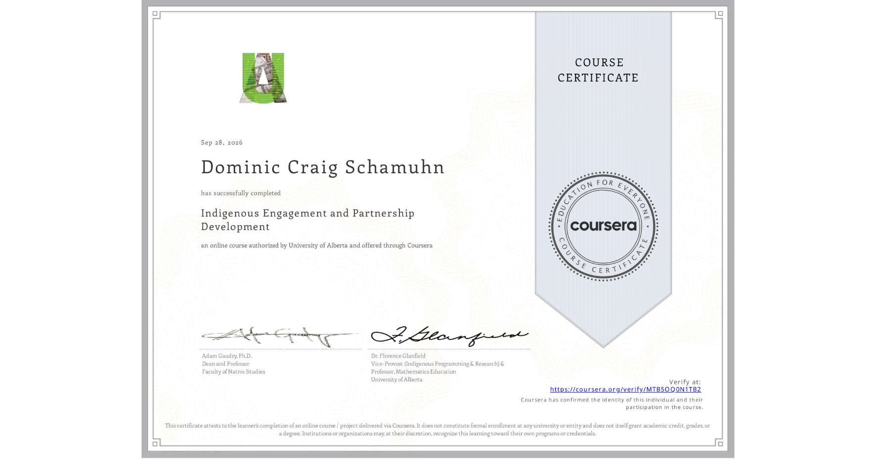 View certificate for Dominic Craig Schamuhn, Indigenous Engagement and Partnership Development , an online non-credit course authorized by University of Alberta and offered through Coursera