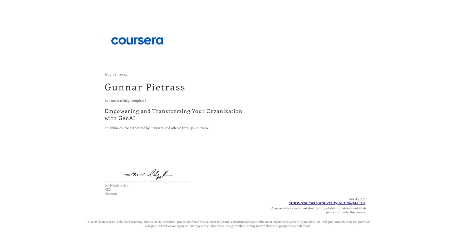View certificate for Gunnar Pietrass, Empowering and Transforming Your Organization with GenAI, an online non-credit course authorized by Coursera and offered through Coursera