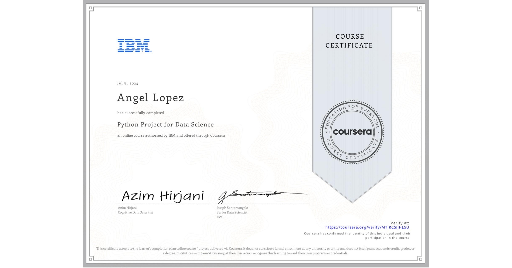View certificate for Angel Lopez, Python Project for Data Science, an online non-credit course authorized by IBM and offered through Coursera