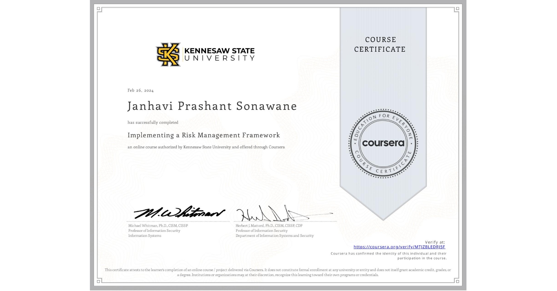 View certificate for Janhavi Prashant Sonawane, Implementing a Risk Management Framework , an online non-credit course authorized by Kennesaw State University and offered through Coursera