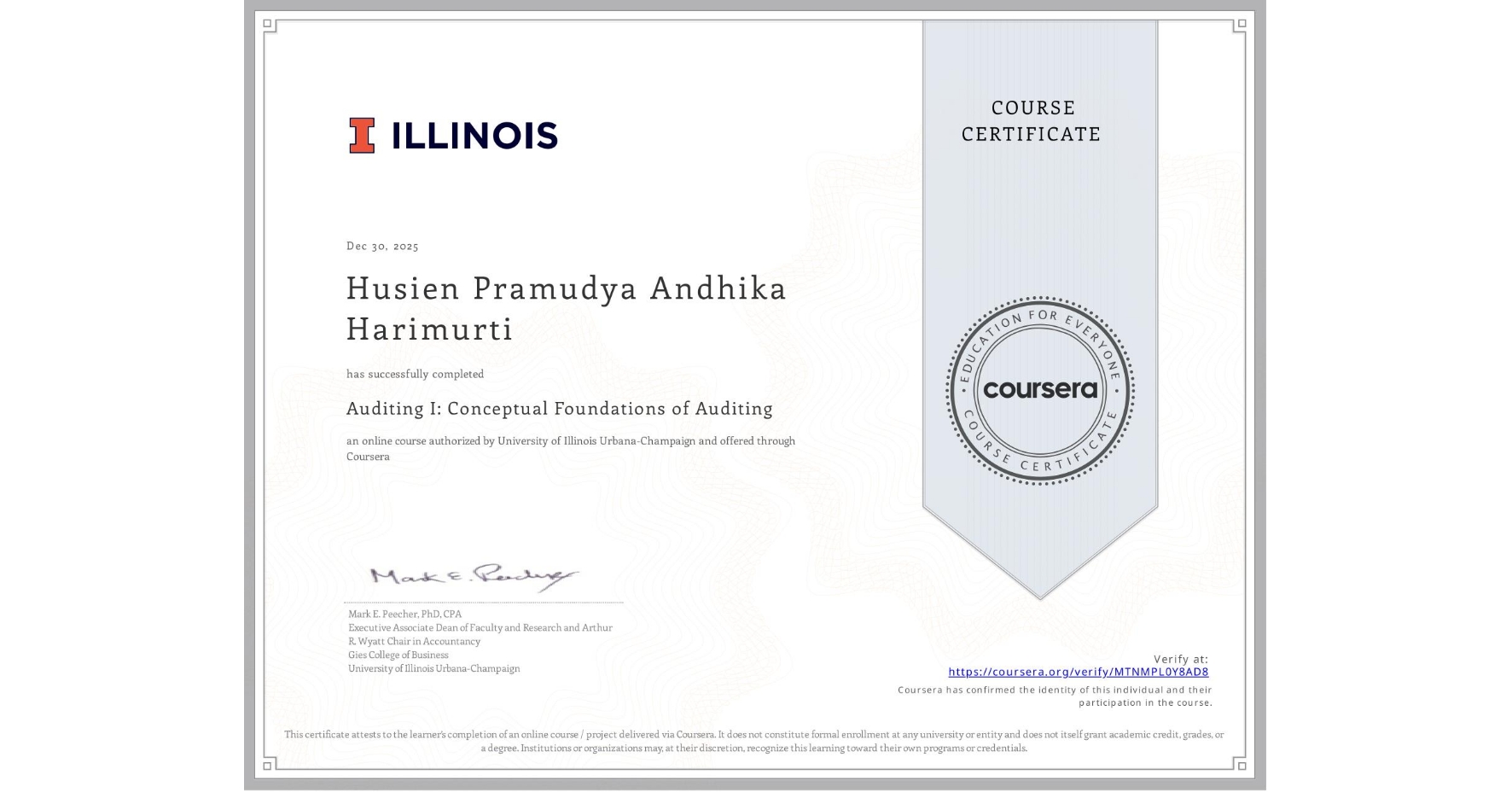 View certificate for Husien Pramudya Andhika  Harimurti, Auditing I: Conceptual Foundations of Auditing, an online non-credit course authorized by University of Illinois Urbana-Champaign and offered through Coursera