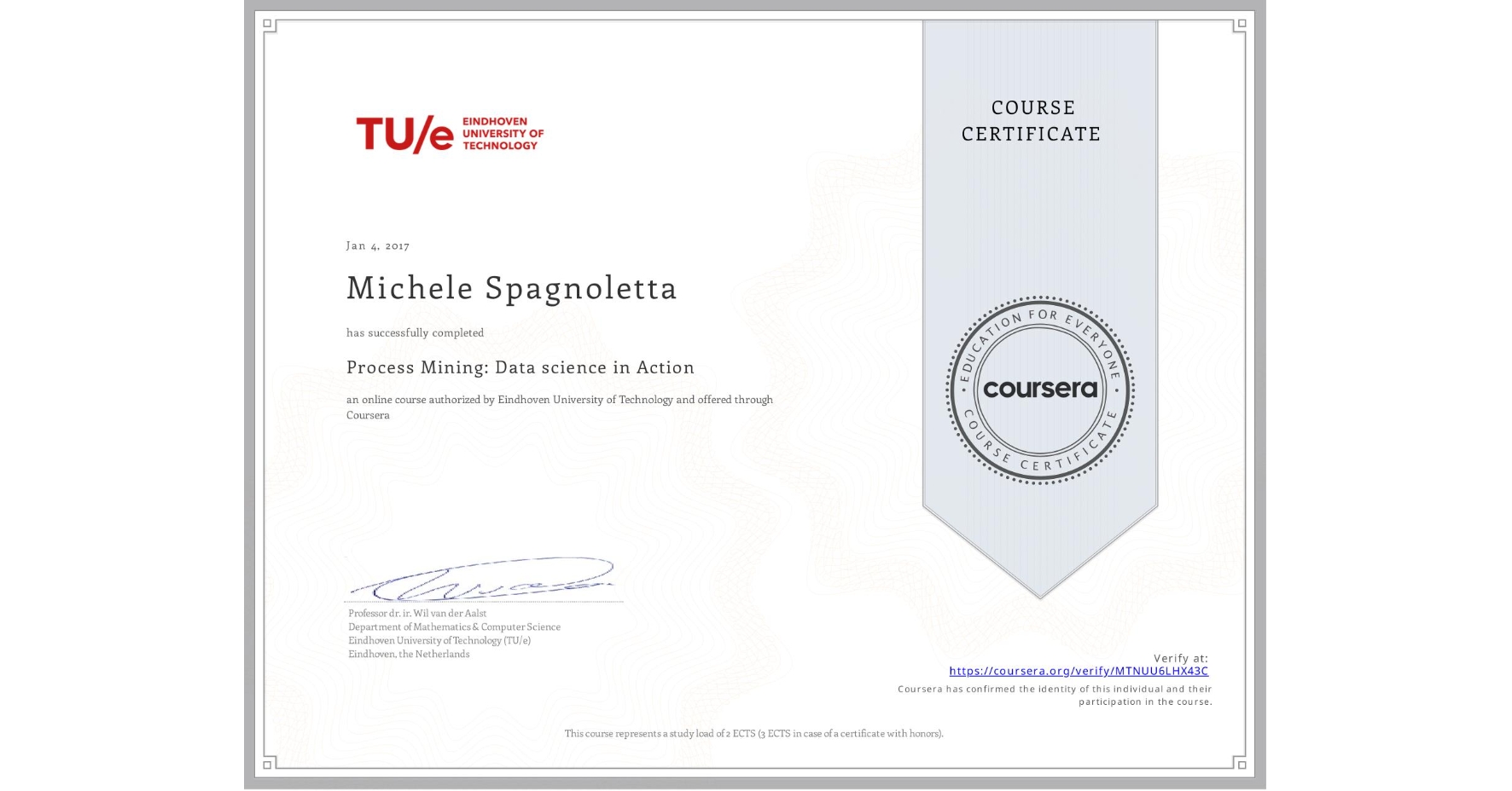 View certificate for Michele Spagnoletta, Process Mining: Data science in Action, an online non-credit course authorized by Eindhoven University of Technology and offered through Coursera