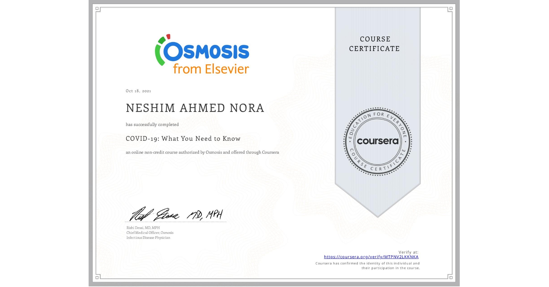 View certificate for NESHIM AHMED  NORA, COVID-19: What You Need to Know, an online non-credit course authorized by Osmosis and offered through Coursera