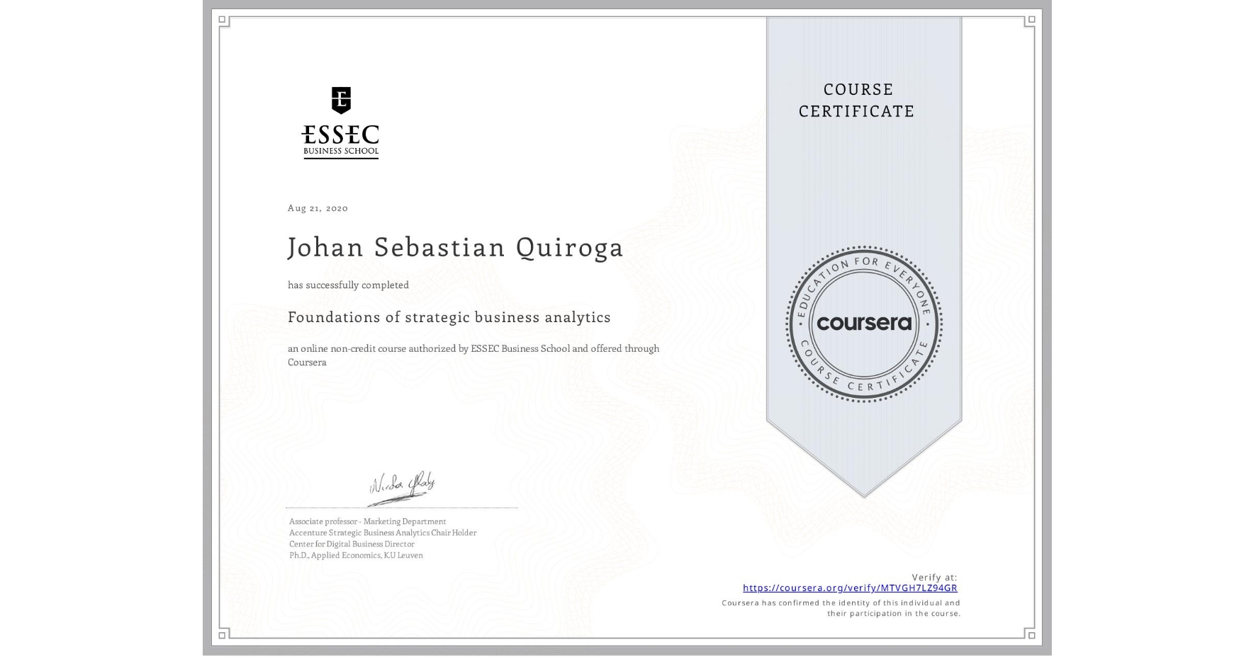 View certificate for Johan Sebastian Quiroga, Foundations of strategic business analytics, an online non-credit course authorized by ESSEC Business School and offered through Coursera