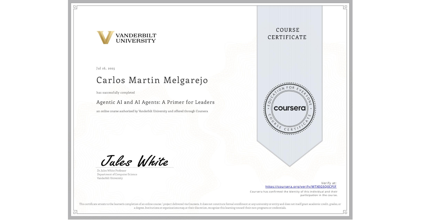View certificate for Carlos Martin Melgarejo, Agentic AI and AI Agents: A Primer for Leaders, an online non-credit course authorized by Vanderbilt University and offered through Coursera