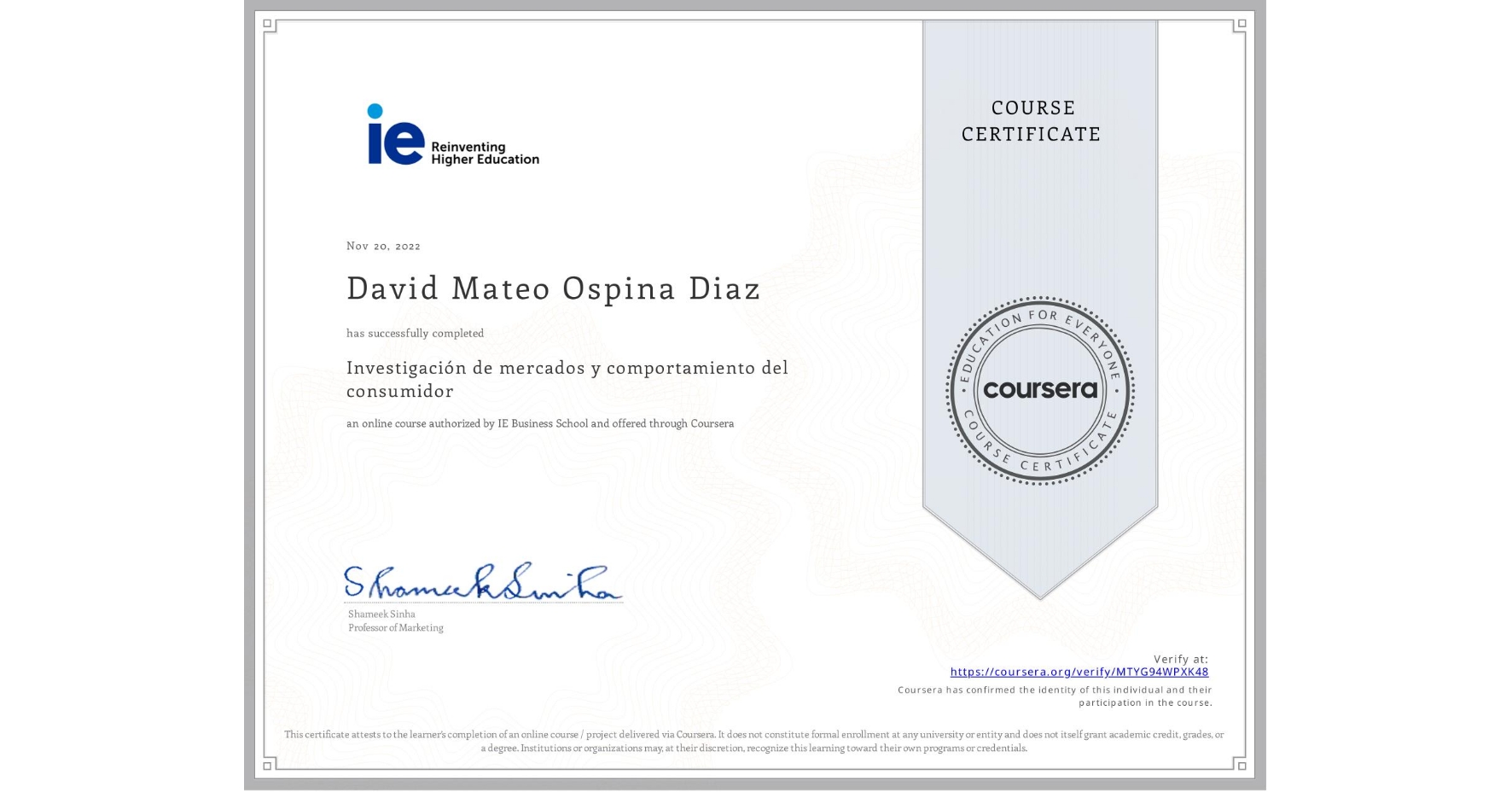 View certificate for David Mateo Ospina Diaz, Investigación de mercados y comportamiento del consumidor, an online non-credit course authorized by IE Business School and offered through Coursera