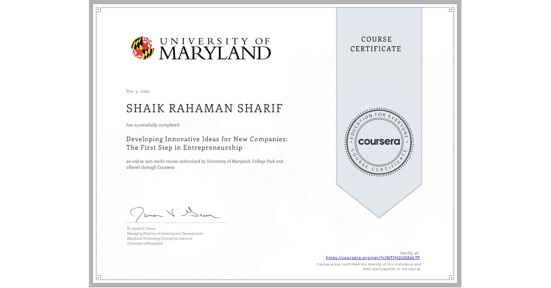 View certificate for SHAIK RAHAMAN SHARIF, Developing Innovative Ideas for New Companies: The First Step in Entrepreneurship, an online non-credit course authorized by University of Maryland, College Park and offered through Coursera