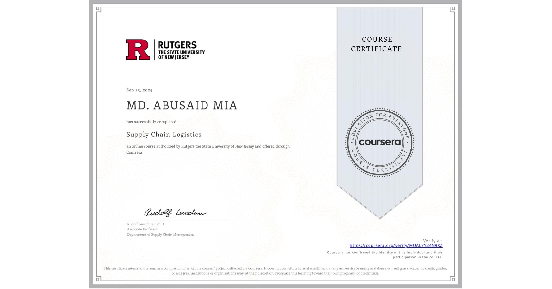 View certificate for MD. ABUSAID MIA, Supply Chain Logistics, an online non-credit course authorized by Rutgers the State University of New Jersey and offered through Coursera