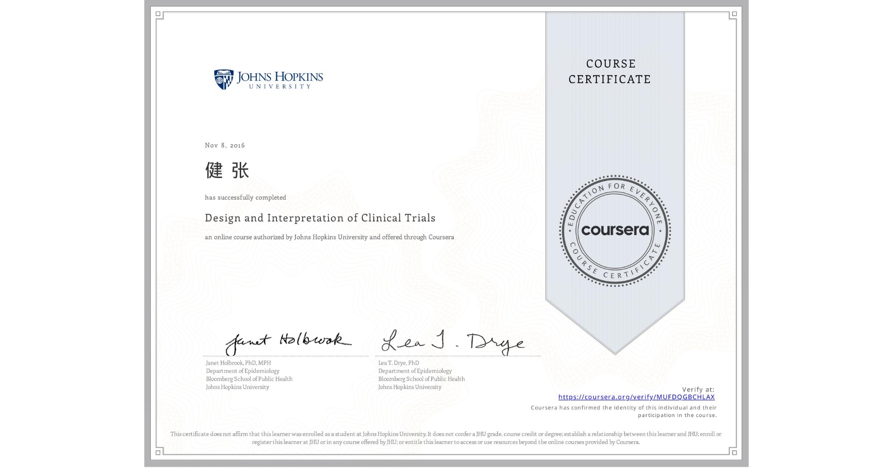 View certificate for 健 张, Design and Interpretation of Clinical Trials, an online non-credit course authorized by Johns Hopkins University and offered through Coursera