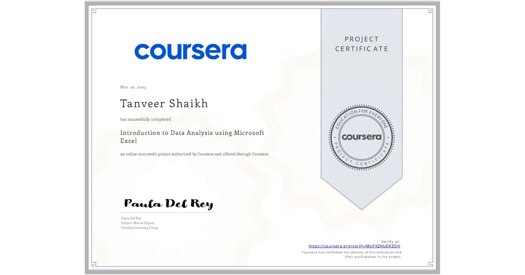 View certificate for Tanveer Shaikh, Introduction to Data Analysis using Microsoft Excel, an online non-credit course authorized by Coursera and offered through Coursera