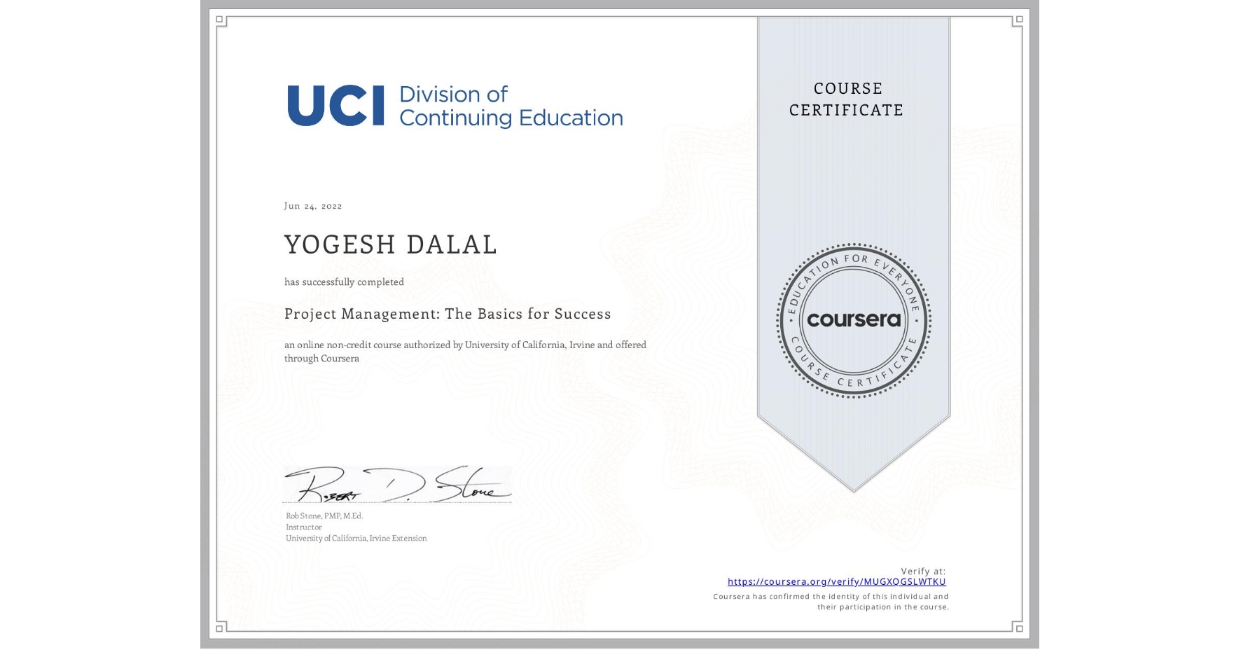View certificate for YOGESH DALAL, Project Management: The Basics for Success, an online non-credit course authorized by University of California, Irvine and offered through Coursera