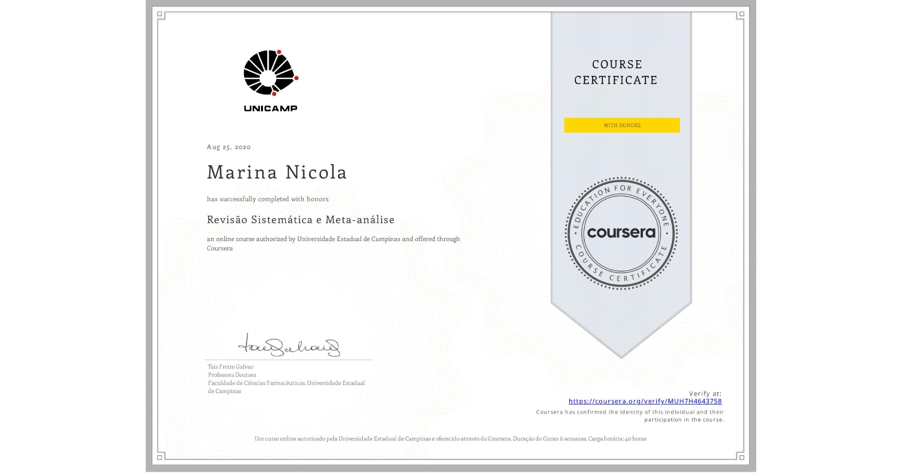 View certificate for Marina Nicola, Revisão Sistemática e Meta-análise, an online non-credit course authorized by Universidade Estadual de Campinas and offered through Coursera