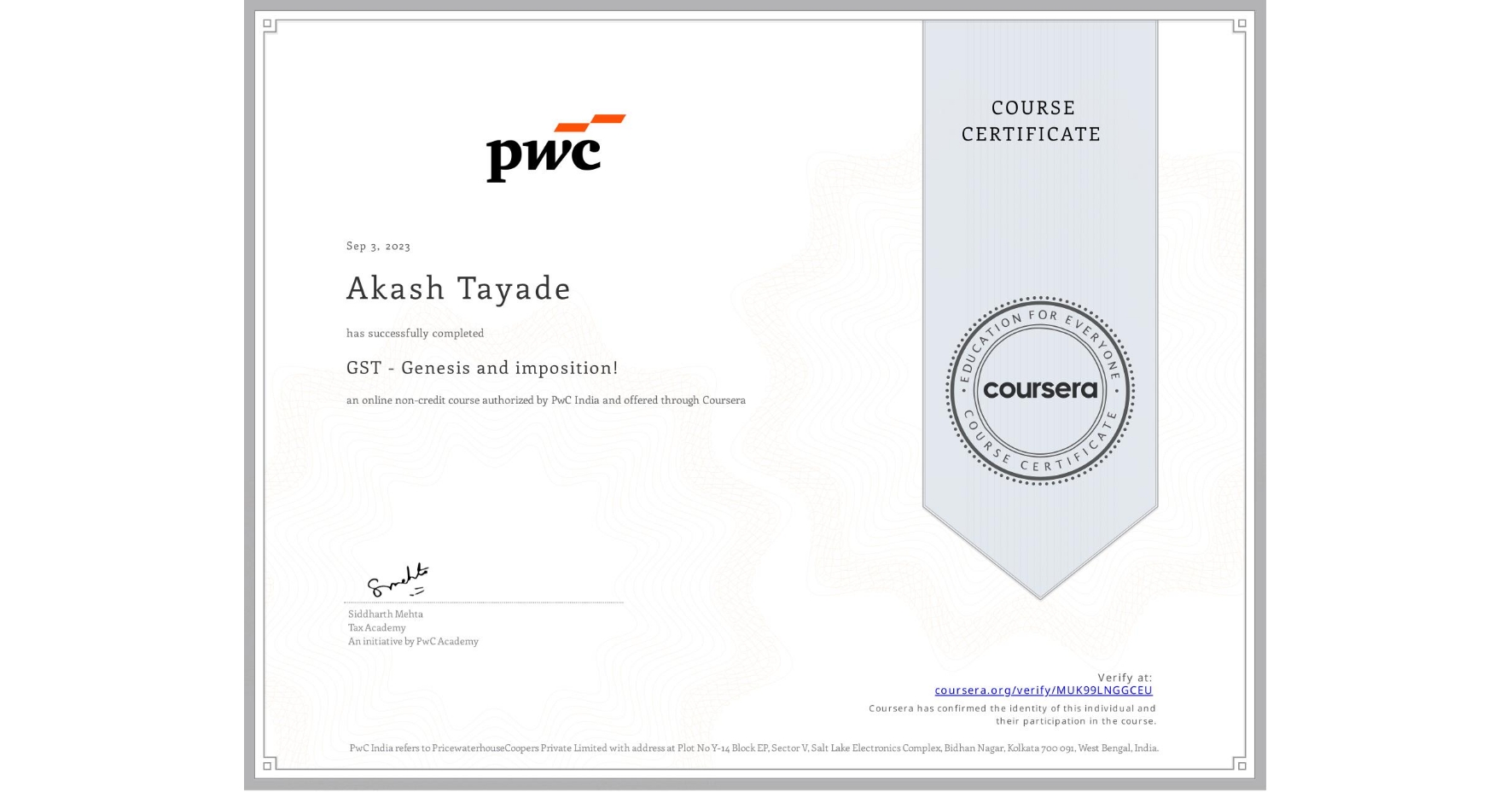 View certificate for Akash Tayade, GST - Genesis and imposition!, an online non-credit course authorized by PwC India and offered through Coursera