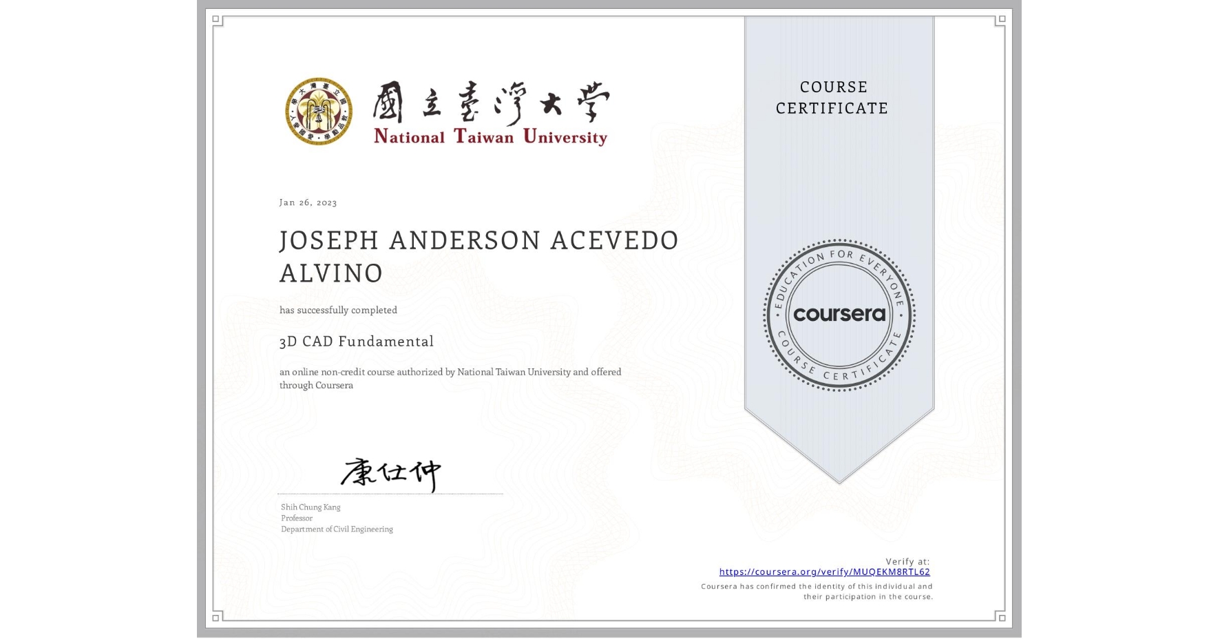 View certificate for  JOSEPH ANDERSON  ACEVEDO ALVINO, 3D CAD Fundamental, an online non-credit course authorized by National Taiwan University and offered through Coursera