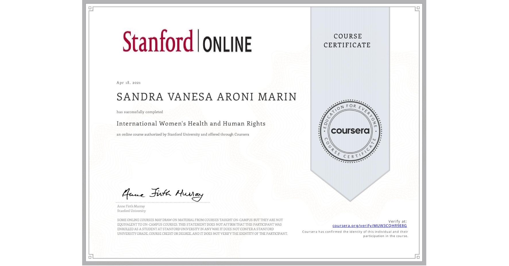 View certificate for SANDRA VANESA  ARONI MARIN, International Women's Health and Human Rights, an online non-credit course authorized by Stanford University and offered through Coursera