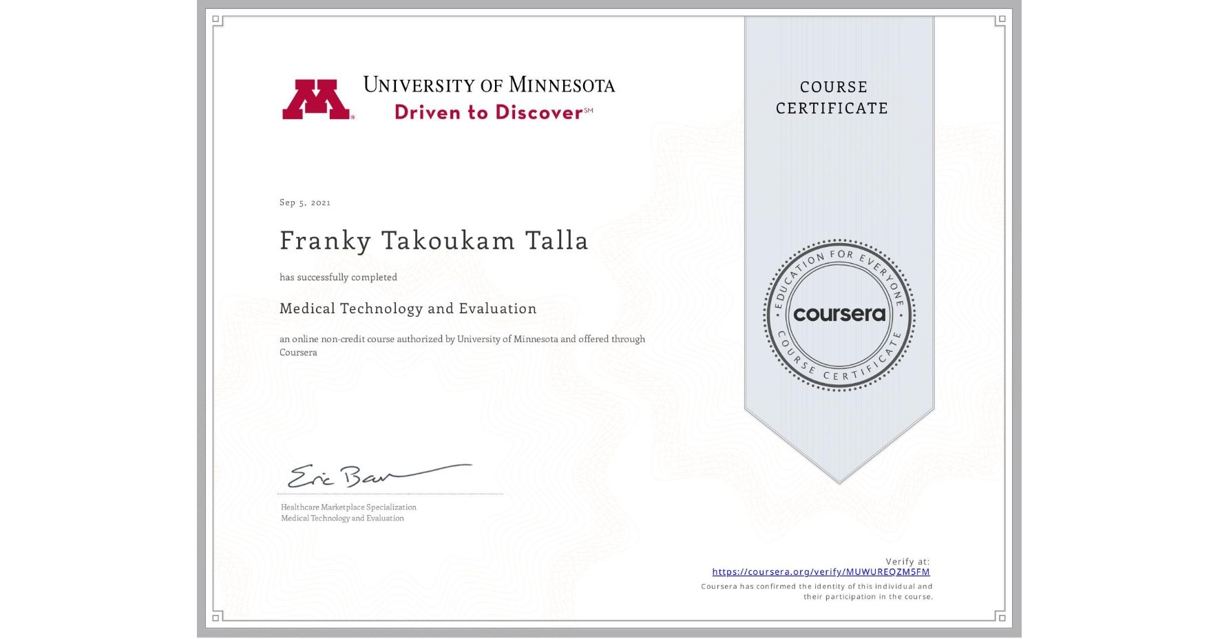 View certificate for Franky Takoukam Talla, Medical Technology and Evaluation, an online non-credit course authorized by University of Minnesota and offered through Coursera