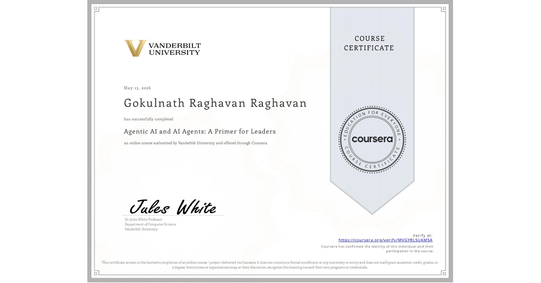 View certificate for Gokulnath Raghavan Raghavan, Agentic AI and AI Agents: A Primer for Leaders, an online non-credit course authorized by Vanderbilt University and offered through Coursera