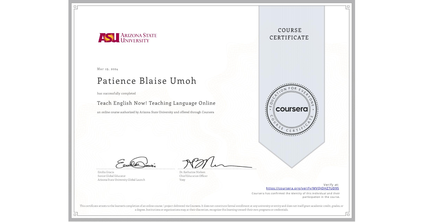 View certificate for Patience Blaise Umoh , Teach English Now! Teaching Language Online, an online non-credit course authorized by Arizona State University and offered through Coursera