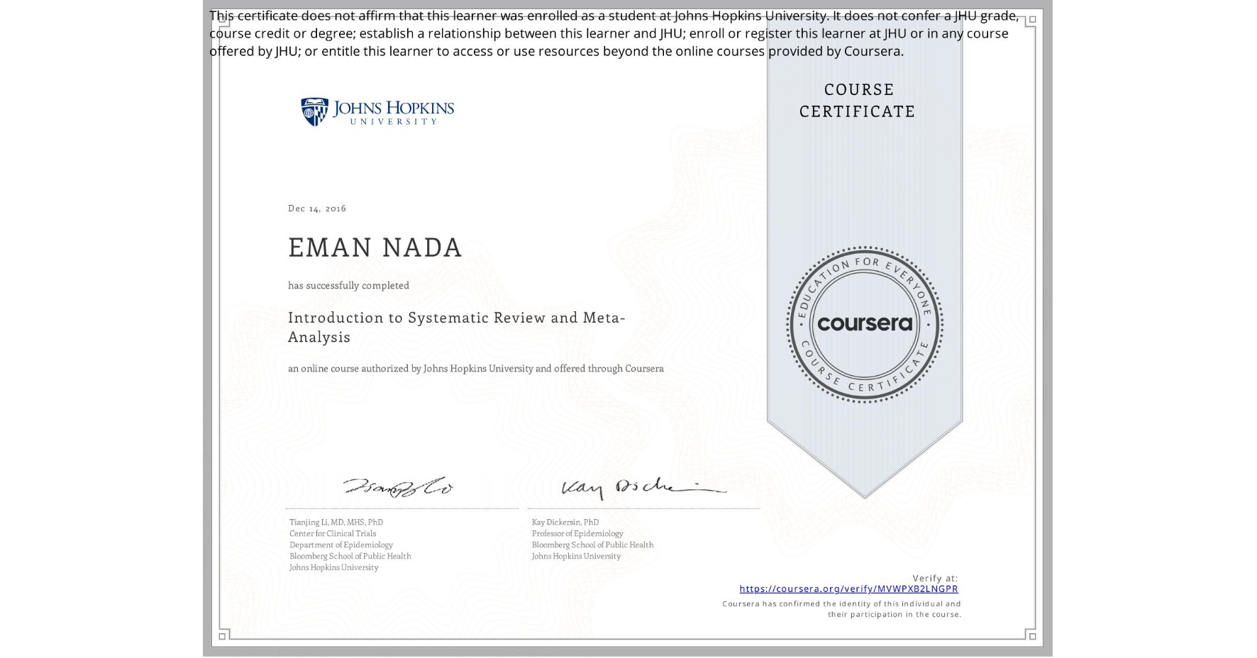 View certificate for EMAN NADA, Introduction to Systematic Review and Meta-Analysis, an online non-credit course authorized by Johns Hopkins University and offered through Coursera