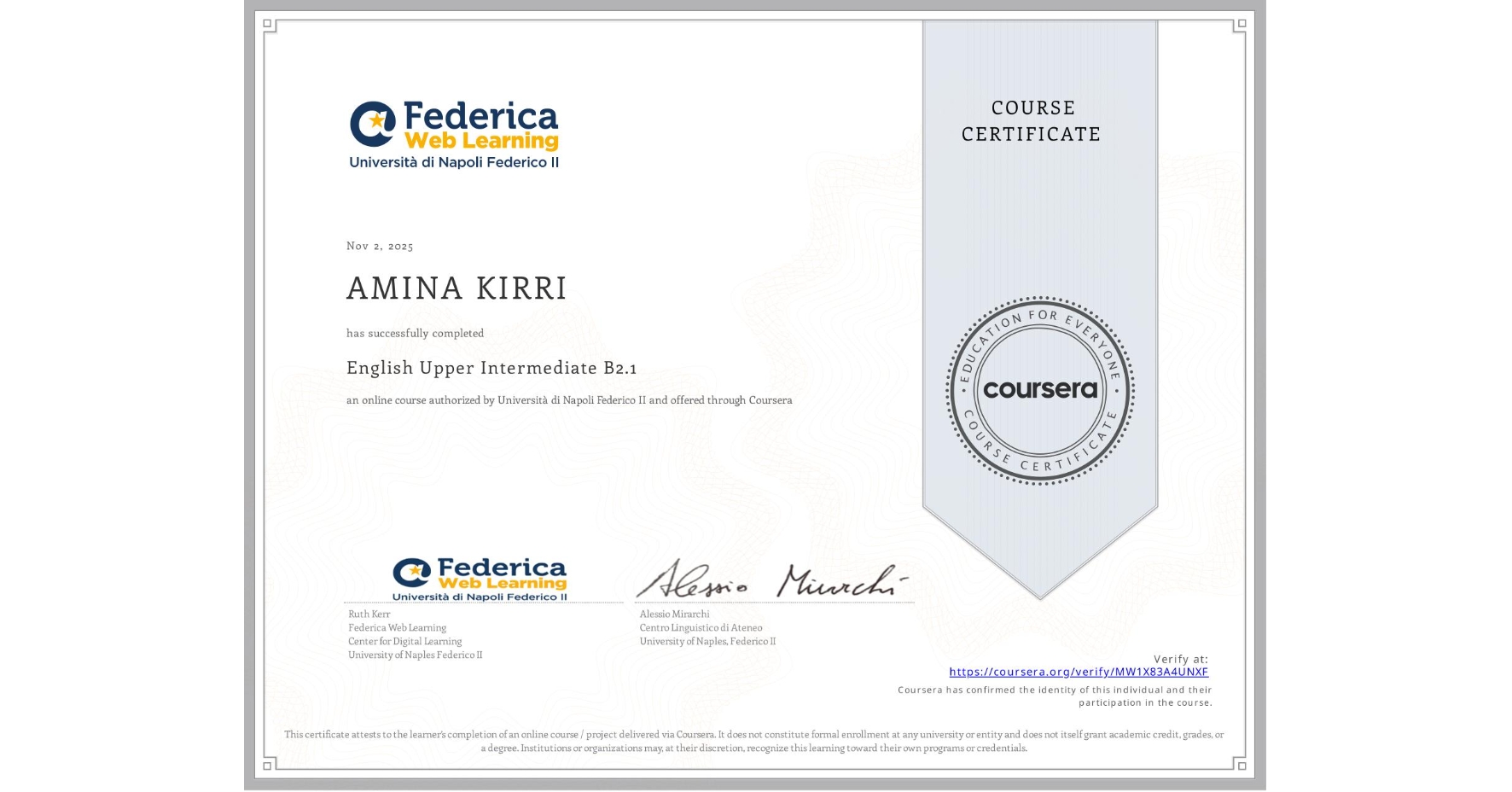 View certificate for AMINA KIRRI, English Upper Intermediate B2.1, an online non-credit course authorized by Università di Napoli Federico II and offered through Coursera